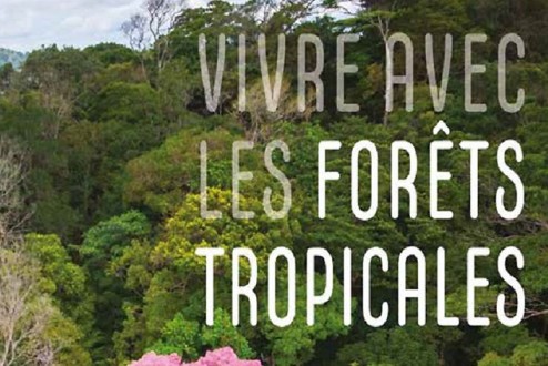 « Vivre avec les forêts tropicales », Nouvel ouvrage du CIRAD